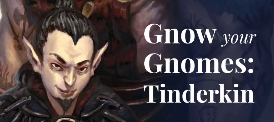 Gnow Your Gnomes: Tinderkin